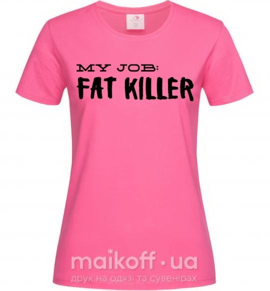 Жіноча футболка My job fat killer Яскраво-рожевий фото
