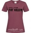 Жіноча футболка My job fat killer Бордовий фото