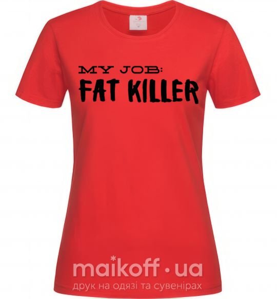 Жіноча футболка My job fat killer Червоний фото