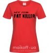 Жіноча футболка My job fat killer Червоний фото