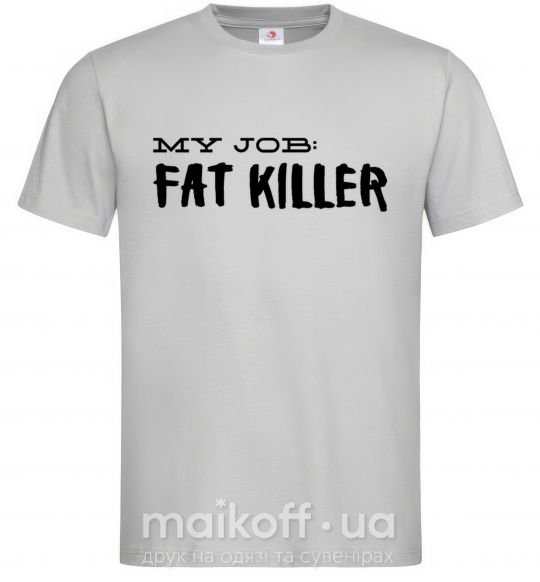 Мужская футболка My job fat killer Серый фото