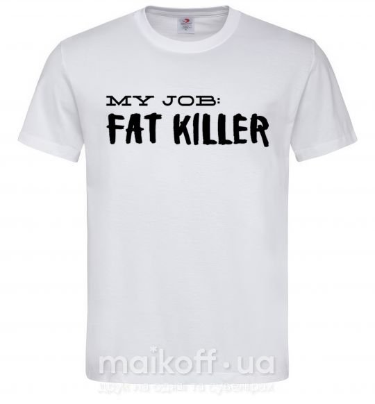 Чоловіча футболка My job fat killer Білий фото