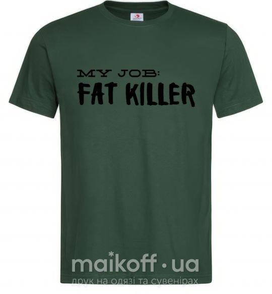 Мужская футболка My job fat killer Темно-зеленый фото