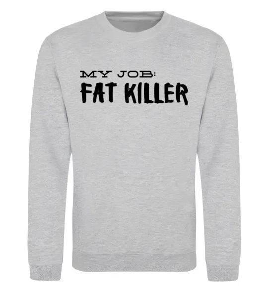 Свитшот My job fat killer Серый меланж фото