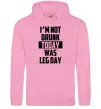 Мужская толстовка (худи) I'm not drunk today was leg day Розовый фото