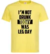 Мужская футболка I'm not drunk today was leg day Лимонный Мужская футболка I'm not drunk today was leg day Лимонный фото