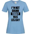 Жіноча футболка I'm not drunk today was leg day Блакитний фото