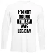 Лонгслів I'm not drunk today was leg day Білий фото