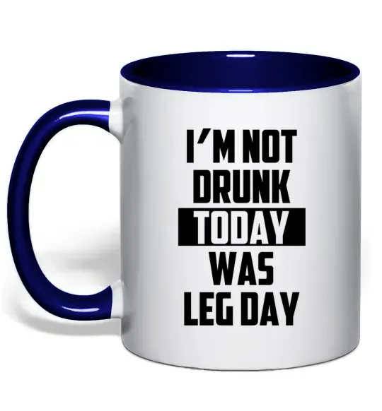 Чашка с цветной ручкой I'm not drunk today was leg day Глубокий темно-синий фото