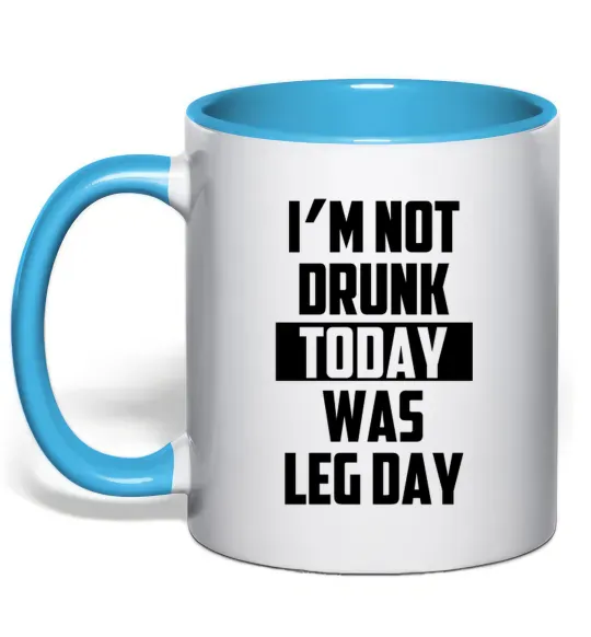 Чашка с цветной ручкой I'm not drunk today was leg day Голубой фото