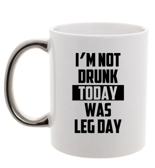 Чашка с цветной ручкой I'm not drunk today was leg day Серебро фото