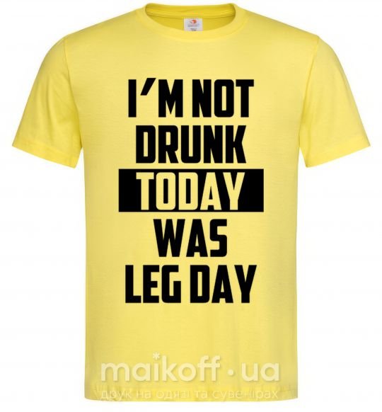 Чоловіча футболка I'm not drunk today was leg day Лимонний фото
