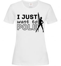 Женская футболка I just want to pole