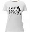 Женская премиум футболка I just want to pole Белый Женская премиум футболка I just want to pole Белый фото