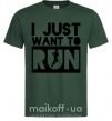 Мужская футболка I just want to run Темно-зеленый фото