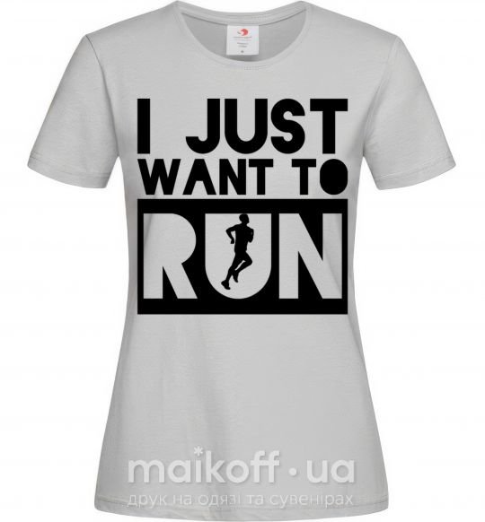 Женская футболка I just want to run Серый фото