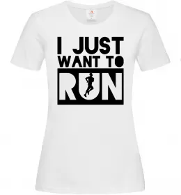 Женская футболка I just want to run Белый фото