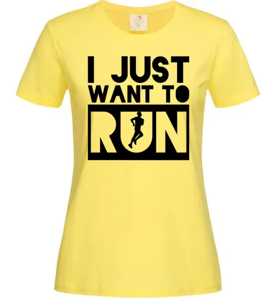 Женская футболка I just want to run Лимонный фото