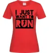 Женская футболка I just want to run Красный фото