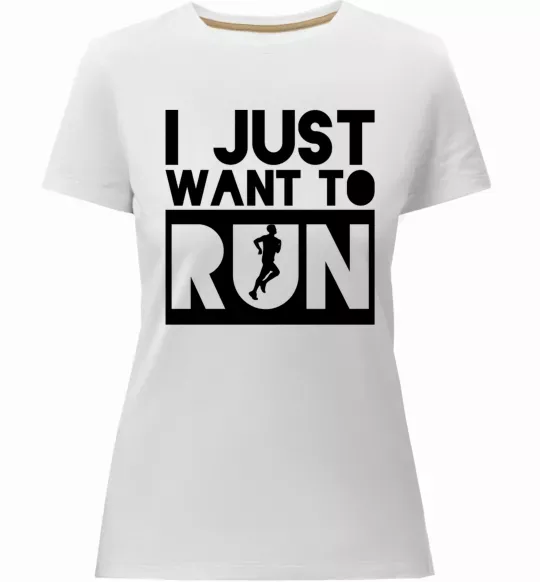 Жіноча преміум футболка I just want to run Білий фото