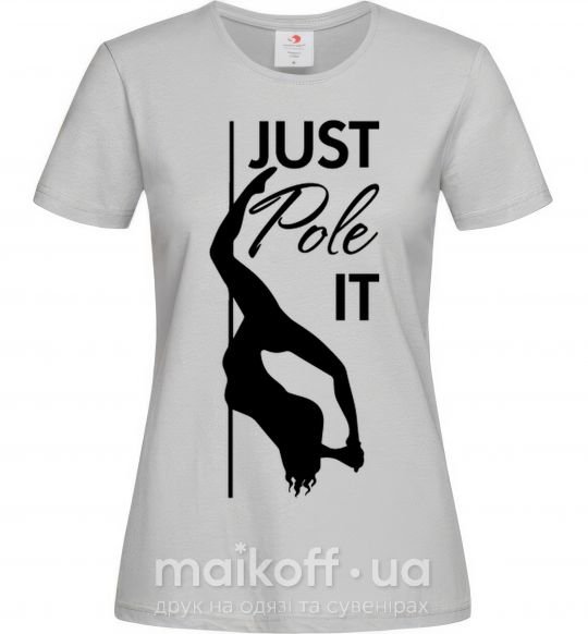Женская футболка Just pole it Серый фото