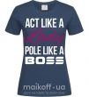 Жіноча футболка Act like a lady pole like a boss Темно-синій фото