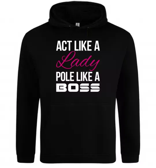 Женская толстовка (худи) Act like a lady pole like a boss Черный фото
