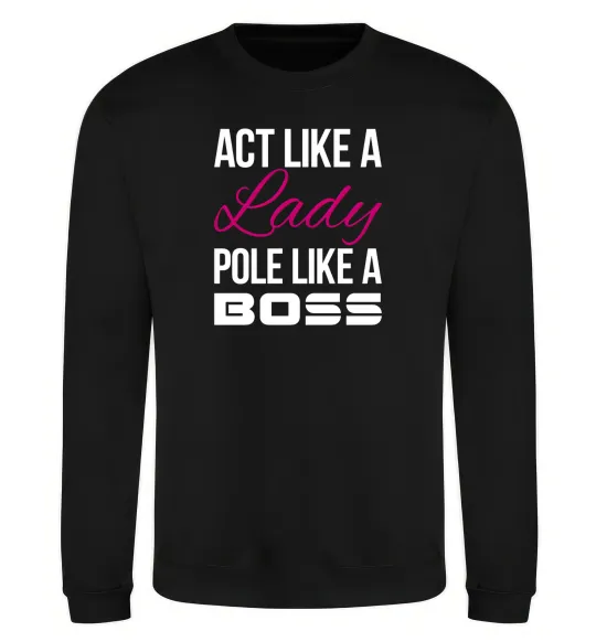 Світшот Act like a lady pole like a boss Чорний фото