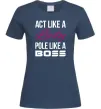 Жіноча футболка Act like a lady pole like a boss Темно-синій фото