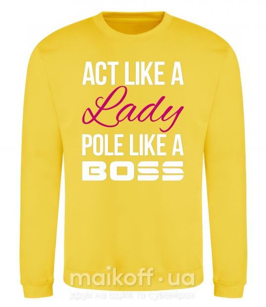 Світшот Act like a lady pole like a boss Сонячно жовтий фото