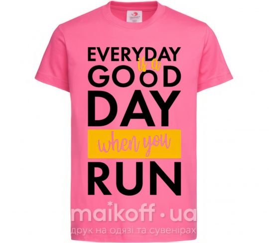 Детская футболка Everyday is a good day when you run Ярко-розовый фото