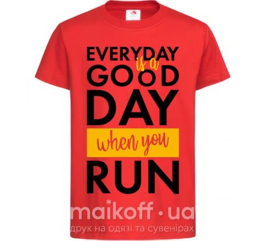 Детская футболка Everyday is a good day when you run Красный фото