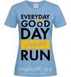Женская футболка Everyday is a good day when you run Голубой фото
