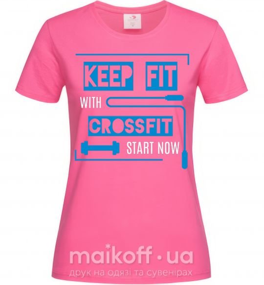Женская футболка Keep fit with crossfit start now Ярко-розовый фото