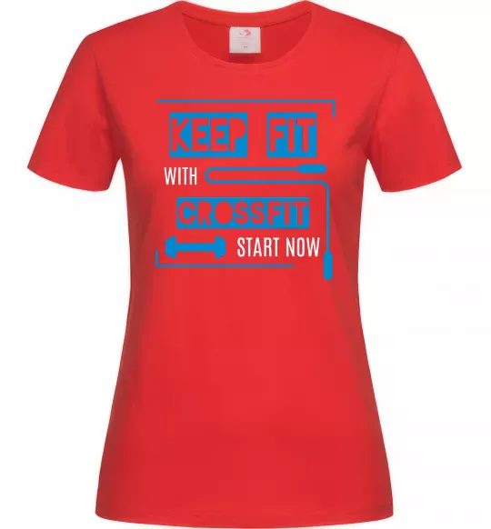 Женская футболка Keep fit with crossfit start now Красный фото