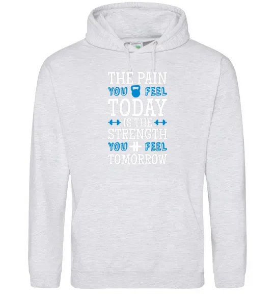 Жіноча толстовка (худі) The pain you feel today is the strenght Сірий меланж фото
