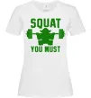 Жіноча футболка Squat you must Білий Жіноча футболка Squat you must Білий фото