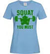 Жіноча футболка Squat you must Блакитний Жіноча футболка Squat you must Блакитний фото