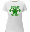 Женская премиум футболка Squat you must Белый фото