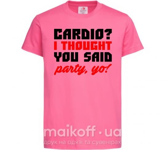Детская футболка Cardio i thought you said rarty yo Ярко-розовый фото
