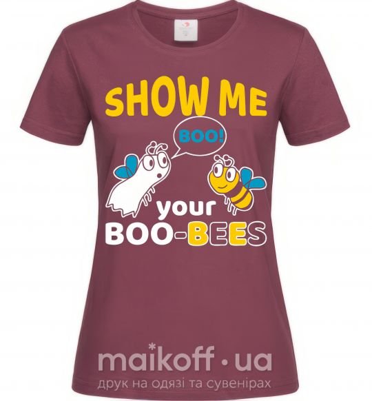Жіноча футболка Show me your boo-bees boo Бордовий фото