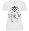 Жіноча футболка Namast'ay in bed Білий фото
