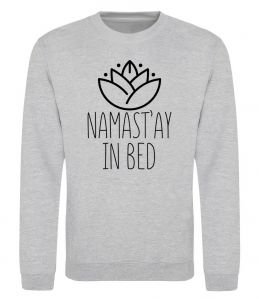 Свитшот Namast'ay in bed