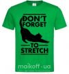 Мужская футболка Don't forget to stretch Зеленый фото