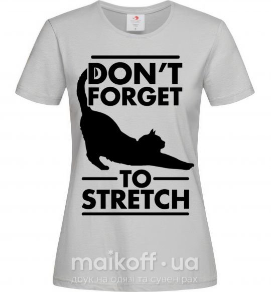 Женская футболка Don't forget to stretch Серый фото
