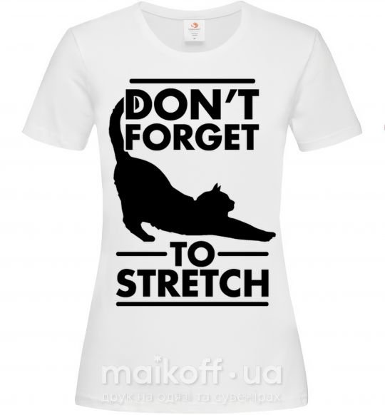 Женская футболка Don't forget to stretch Белый фото