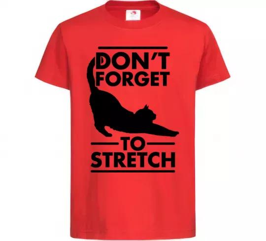 Детская футболка Don't forget to stretch Красный фото