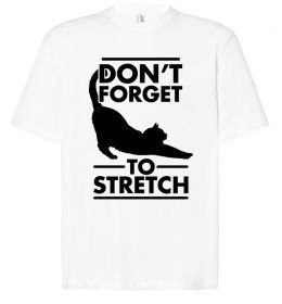 Футболка Оверсайз Don't forget to stretch