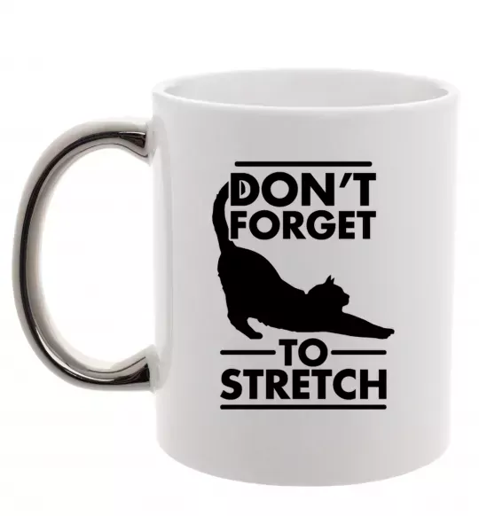 Чашка с цветной ручкой Don't forget to stretch Серебро фото