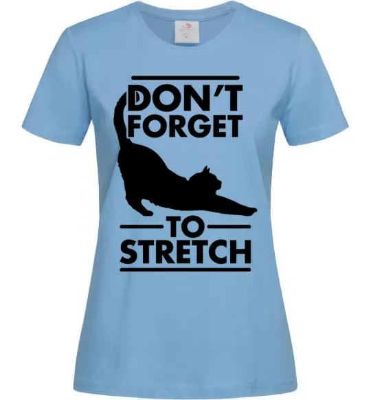 Жіноча футболка Don't forget to stretch Блакитний фото